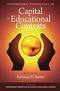 Contemporary Perspectives on Capital in Educational Contexts (Paperback)