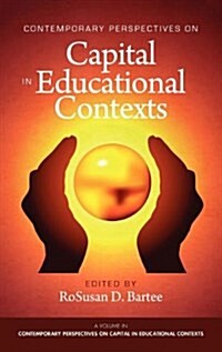 Contemporary Perspectives on Capital in Educational Contexts (Hc) (Hardcover)