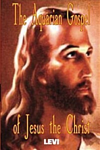 The Aquarian Gospel of Jesus Christ (Paperback)