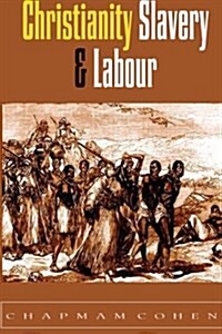 Christianity Slavery & Labour (Paperback)