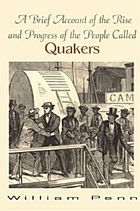 A Brief Account of the Rise and Progress of the People Called Quakers (Paperback)