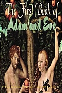 The First Book of Adam and Eve (Paperback)