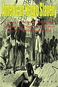American Negro Slavery: A Survey of the Supply, Employment and Control of Negro Labor as Determined by the Plantation Regime (Paperback)