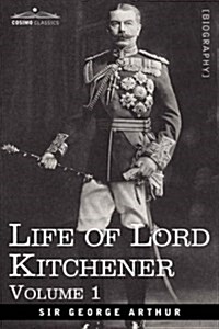 Life of Lord Kitchener, Volume 1 (Paperback)