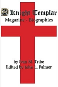 Knight Templar Magazine - Biographies (Paperback)