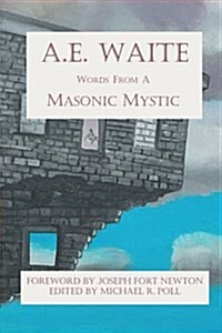 A.E. Waite: Words from a Masonic Mystic (Paperback)