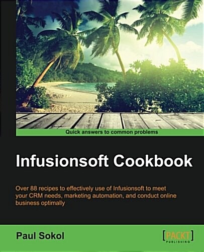 Infusionsoft Cookbook (Paperback)