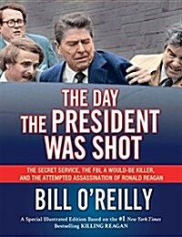 [중고] The Day the President Was Shot: The Secret Service, the FBI, a Would-Be Killer, and the Attempted Assassination of Ronald Reagan (Hardcover)