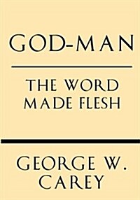 God-Man: The Word Made Flesh (Paperback)