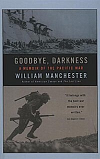 Goodbye Darkness: A Memoir of the Pacific War (Prebound)