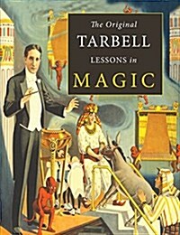 The Original Tarbell Lessons in Magic (Paperback)