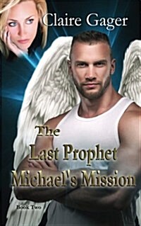 The Last Prophet, Michaels Mission (Paperback)