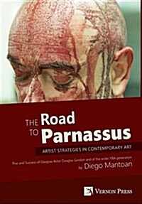 The Road to Parnassus: Artist Strategies in Contemporary Art [Premium Color] (Hardcover)