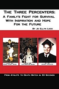 The Three Percenters: A Familys Fight for Survival with Inspiration and Hope for the Future (Paperback)
