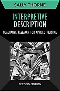 Interpretive Description: Qualitative Research for Applied Practice (Hardcover, 2)