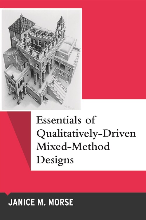 Essentials of Qualitatively-Driven Mixed-Method Designs: Volume 14 (Paperback)