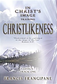 Christlikeness: In Christs Image Training (Paperback)