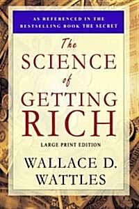 The Science of Getting Rich: Large Print Edition (Paperback)