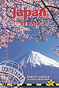 Japan by Rail : Includes Rail Route Guide and 30 City Guides (Paperback, 4 ed)