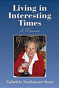 Living in Interesting Times: A Memoir (Paperback)