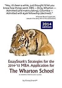 Essaysnarks Strategies for the 2014-15 MBA Application for the Wharton School: A Snarkstrategies Guide (Paperback)