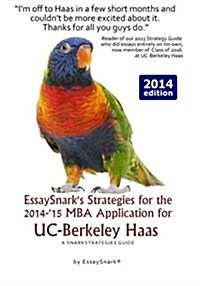 Essaysnarks Strategies for the 2014-15 MBA Application for Uc-Berkeley Haas: A Snarkstrategies Guide (Paperback)