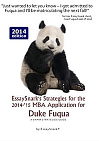 Essaysnarks Strategies for the 2014-15 MBA Application for Duke Fuqua: A Snarkstrategies Guide (Paperback)