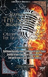 Statements from the Scholars Regarding Clarifying the Callers to the Truth from the Callers to Falsehood (Paperback)