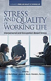 Stress and Quality of Working Life: Interpersonal and Occupation-Based Stress (Hc) (Hardcover)