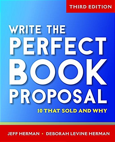 Write the Perfect Book Proposal: 10 That Sold and Why (Hardcover, 3)