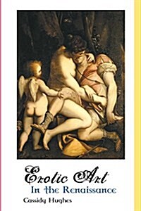 Erotic Art in the Renaissance (Paperback)