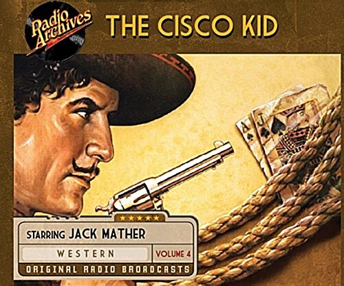 Cisco Kid, Volume 4 (Audio CD)