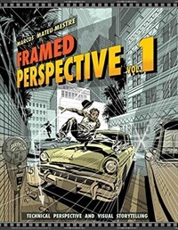 Framed Perspective Vol. 1: Technical Perspective and Visual Storytelling (Paperback)