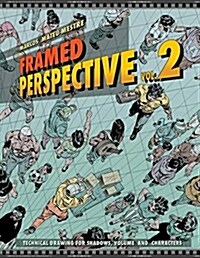 Framed Perspective Vol. 2: Technical Drawing for Shadows, Volume, and Characters (Paperback)