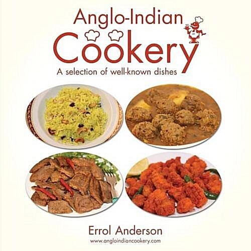 Anglo-Indian Cookery - A Selection of Well-Known Dishes (Paperback)