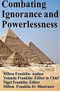 Combating Ignorance and Powerlessness (Paperback)