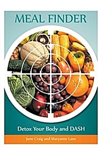 Meal Finder: Detox Your Body and Dash (Paperback)