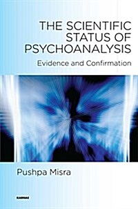 The Scientific Status of Psychoanalysis : Evidence and Confirmation (Paperback)