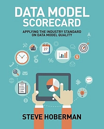 Data Model Scorecard: Applying the Industry Standard on Data Model Quality (Paperback)