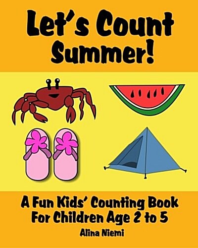 Lets Count Summer: A Fun Kids Counting Book for Children Age 2 to 5 (Lets Count Series) (Paperback)