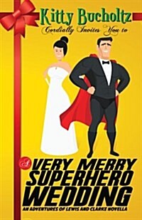 A Very Merry Superhero Wedding (Paperback)