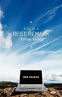 Life Is a Best Remark from God (Paperback)