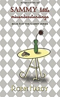 Sammy: Little Misunderstandings: Book 5 of the Sammy Series (Paperback)