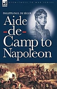 Aide-de-Camp to Napoleon (Hardcover)