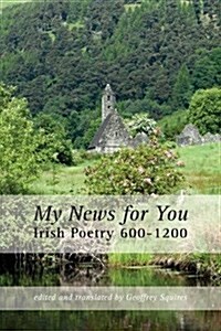 My News for You: Irish Poetry 600-1200 (Paperback)