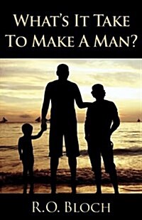 Whats It Take to Make a Man (Paperback)