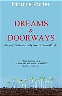 Dreams and Doorways: Turning Points in the Early Lives of Famous People (Paperback)