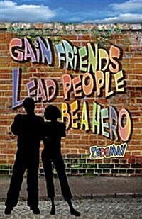 Gain Friends, Lead People, Be a Hero (Paperback)