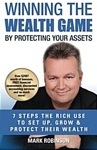 Winning the Wealth Game: By Protecting Your Assets (Paperback)