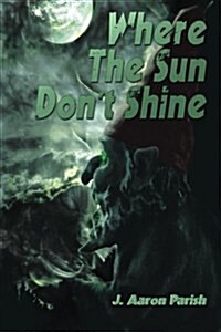 Where the Sun Dont Shine (Paperback)
